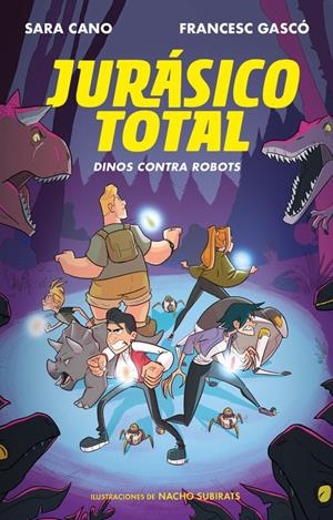 DINOS CONTRA ROBOTS (SERIE JURÁSICO TOTAL 2) | 9788420487328 | CANO, SARA/GASCÓ, FRANCESC | Llibreria La Font de Mimir - Llibreria online Barcelona - Comprar llibres català i castellà