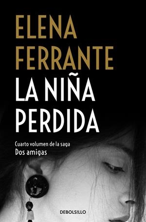 LA NIÑA PERDIDA (DOS AMIGAS 4) | 9788466344388 | FERRANTE, ELENA | Llibreria La Font de Mimir - Llibreria online Barcelona - Comprar llibres català i castellà