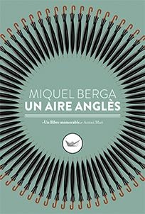 UN AIRE ANGLÈS | 9788417339098 | BERGA BAGUE, MIQUEL | Llibreria La Font de Mimir - Llibreria online Barcelona - Comprar llibres català i castellà