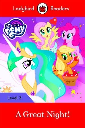 MY LITTLE PONY: A GREAT NIGHT! (LB) | 9780241298633 | TEAM LADYBIRD READERS | Llibreria La Font de Mimir - Llibreria online Barcelona - Comprar llibres català i castellà