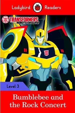 TRANSFORMERS: BUMBLEBEE AND THE ROCK CONCERT (LB) | 9780241298671 | TEAM LADYBIRD READERS | Llibreria La Font de Mimir - Llibreria online Barcelona - Comprar llibres català i castellà