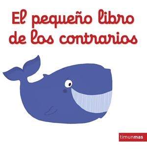 EL PEQUEÑO LIBRO DE LOS CONTRARIOS | 9788408137757 | CHOUX, NATHALIE | Llibreria La Font de Mimir - Llibreria online Barcelona - Comprar llibres català i castellà