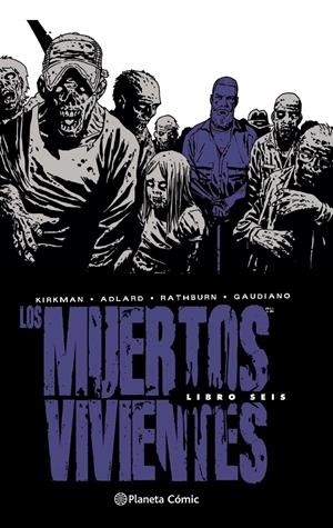 LOS MUERTOS VIVIENTES Nº 06 | 9788468478289 | ADLARD, CHARLIE/KIRKMAN, ROBERT | Llibreria La Font de Mimir - Llibreria online Barcelona - Comprar llibres català i castellà