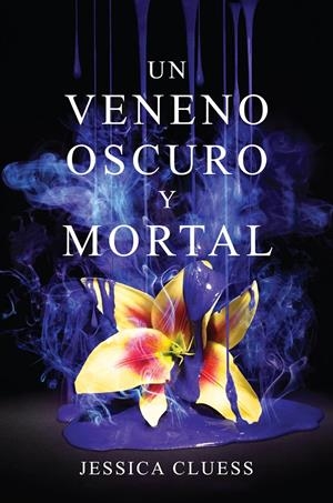 UN VENENO OSCURO Y MORTAL | 9788417036010 | CLUESS, JESSICA | Llibreria La Font de Mimir - Llibreria online Barcelona - Comprar llibres català i castellà