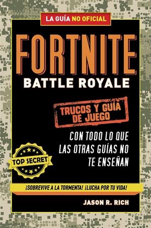 FORTNITE BATTLE ROYALE: TRUCOS Y GUÍA DE JUEGO | 9788420433745 | RICH, JASON R. | Llibreria La Font de Mimir - Llibreria online Barcelona - Comprar llibres català i castellà