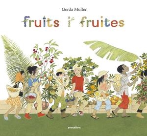 FRUITS I FRUITES | 9788416844722 | MULLER, GERDA | Llibreria La Font de Mimir - Llibreria online Barcelona - Comprar llibres català i castellà