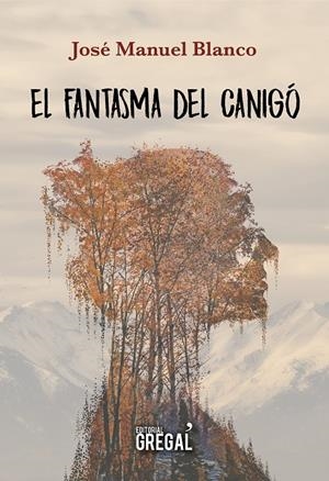 EL FANTASMA DEL CANIGÓ | 9788417082758 | BLANCO SERRANO, JOSÉ MANUEL | Llibreria La Font de Mimir - Llibreria online Barcelona - Comprar llibres català i castellà