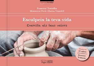 ESCULPEIX LA TEVA VIDA | 9788499759982 | TORRALBA ROSSELLÓ, FRANCESC/FLECK, MONTSERRAT/VINARDELL, MARINA | Llibreria La Font de Mimir - Llibreria online Barcelona - Comprar llibres català i castellà