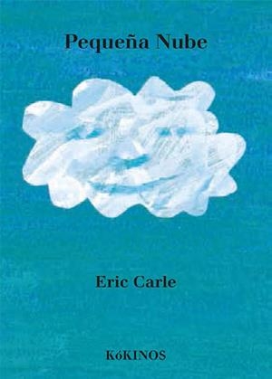 PEQUEÑA NUBE | 9788417074180 | CARLE, ERIC | Llibreria La Font de Mimir - Llibreria online Barcelona - Comprar llibres català i castellà