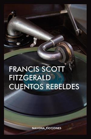 CUENTOS REBELDES | 9788417181383 | SCOTT FITZGERALD, FRANCIS | Llibreria La Font de Mimir - Llibreria online Barcelona - Comprar llibres català i castellà