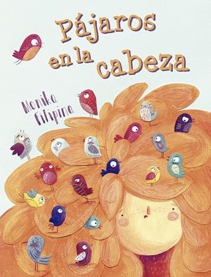 PÁJAROS EN LA CABEZA | 9788491451808 | FILIPINA, MONIKA | Llibreria La Font de Mimir - Llibreria online Barcelona - Comprar llibres català i castellà