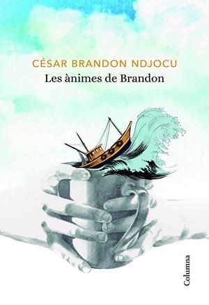 LES ÀNIMES DE BRANDON | 9788466424080 | NDJOCU, CÉSAR BRANDON | Llibreria La Font de Mimir - Llibreria online Barcelona - Comprar llibres català i castellà