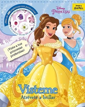 PRINCESAS. VÍSTEME. ATRÉVETE A BRILLAR | 9788499518589 | DISNEY | Llibreria La Font de Mimir - Llibreria online Barcelona - Comprar llibres català i castellà