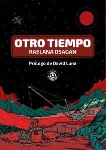 OTRO TIEMPO | 9788494861413 | DSAGAN, RAELANA | Llibreria La Font de Mimir - Llibreria online Barcelona - Comprar llibres català i castellà