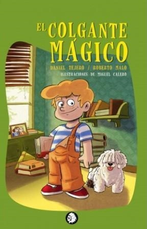 EL COLGANTE MÁGICO | 9788494827693 | DANIEL TEJERO / ROBERTO MALO | Llibreria La Font de Mimir - Llibreria online Barcelona - Comprar llibres català i castellà