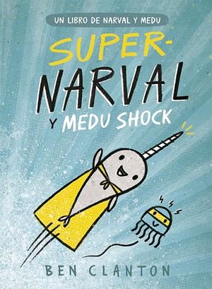 SUPERNARVAL Y MEDU SHOCK | 9788426145253 | CLANTON, BEN | Llibreria La Font de Mimir - Llibreria online Barcelona - Comprar llibres català i castellà