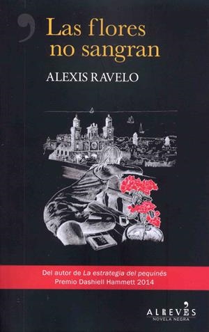 LAS FLORES NO SANGRAN | 9788417077716 | RAVELO, ALEXIS | Llibreria La Font de Mimir - Llibreria online Barcelona - Comprar llibres català i castellà