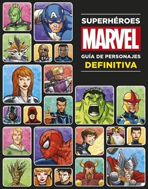 SUPERHÉROES MARVEL. GUÍA DE PERSONAJES DEFINITIVA | 9788499516790 | MARVEL | Llibreria La Font de Mimir - Llibreria online Barcelona - Comprar llibres català i castellà