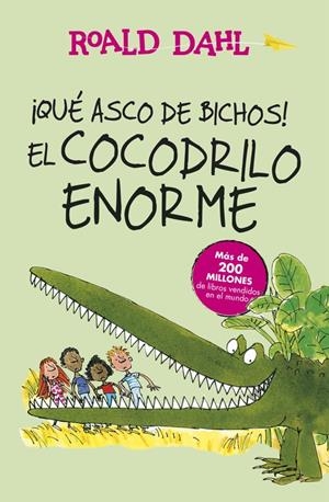 ¡QUÉ ASCO DE BICHOS! | EL COCODRILO ENORME (COLECCIÓN ALFAGUARA CLÁSICOS) | 9788420483023 | DAHL, ROALD | Llibreria La Font de Mimir - Llibreria online Barcelona - Comprar llibres català i castellà