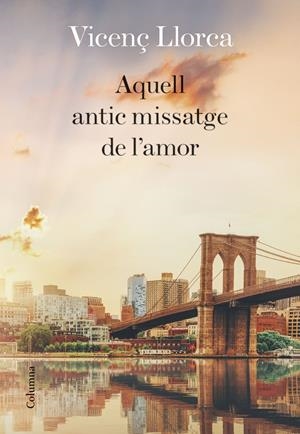 AQUELL ANTIC MISSATGE DE L'AMOR | 9788466424097 | LLORCA BERROCAL, VICENÇ | Llibreria La Font de Mimir - Llibreria online Barcelona - Comprar llibres català i castellà