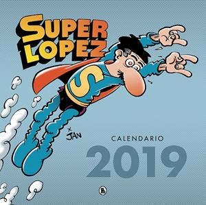 CALENDARIO SUPERLÓPEZ 2019 | 9788402421463 | JAN, | Llibreria La Font de Mimir - Llibreria online Barcelona - Comprar llibres català i castellà
