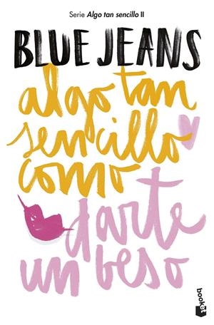 ALGO TAN SENCILLO COMO DARTE UN BESO | 9788408194231 | BLUE JEANS | Llibreria La Font de Mimir - Llibreria online Barcelona - Comprar llibres català i castellà
