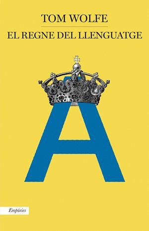 EL REGNE DEL LLENGUATGE | 9788417016388 | WOLFE, TOM | Llibreria La Font de Mimir - Llibreria online Barcelona - Comprar llibres català i castellà