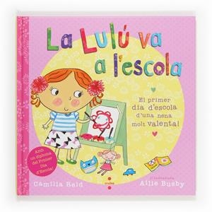 C-LA LULU VA A L'ESCOLA | 9788466131889 | REID, CAMILLA | Llibreria La Font de Mimir - Llibreria online Barcelona - Comprar llibres català i castellà