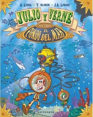 JULIO Y VERNE DESCUBREN EL FONDO DEL MAR | 9788467932263 | A.GASOL T.BLANCH J.A. LABARI | Llibreria La Font de Mimir - Llibreria online Barcelona - Comprar llibres català i castellà