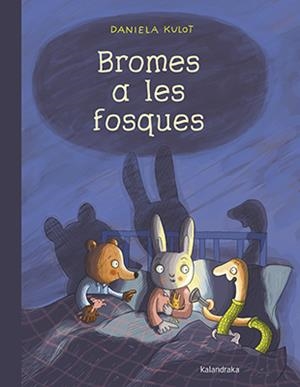 BROMES A LES FOSQUES | 9788416804535 | KULOT, DANIELA | Llibreria La Font de Mimir - Llibreria online Barcelona - Comprar llibres català i castellà