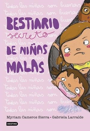 BESTIARIO SECRETO DE NIÑAS MALAS | 9788408193609 | CAMEROS SIERRA, MYRIAM/LARRALDE, GABRIELA | Llibreria La Font de Mimir - Llibreria online Barcelona - Comprar llibres català i castellà