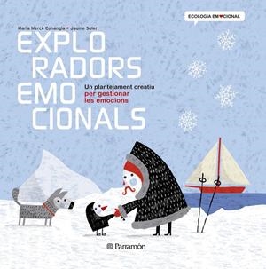 EXPLORADORS EMOCIONALS | 9788434238374 | MARIA MERCÈ CONANGLA / JAUME SOLER | Llibreria La Font de Mimir - Llibreria online Barcelona - Comprar llibres català i castellà