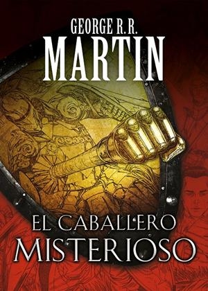 EL CABALLERO MISTERIOSO (CUENTOS DE DUNK Y EGG: EL CABALLERO DE LOS SIETE REINOS | 9788466344845 | MARTIN, GEORGE R.R. | Llibreria La Font de Mimir - Llibreria online Barcelona - Comprar llibres català i castellà