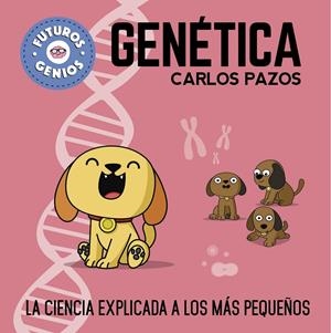 GENÉTICA (FUTUROS GENIOS) | 9788448850555 | PAZOS, CARLOS | Llibreria La Font de Mimir - Llibreria online Barcelona - Comprar llibres català i castellà