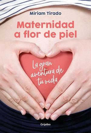 MATERNIDAD A FLOR DE PIEL | 9788416895526 | TIRADO, MÍRIAM | Llibreria La Font de Mimir - Llibreria online Barcelona - Comprar llibres català i castellà