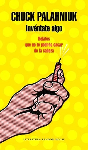 INVÉNTATE ALGO | 9788439734178 | PALAHNIUK, CHUCK | Llibreria La Font de Mimir - Llibreria online Barcelona - Comprar llibres català i castellà