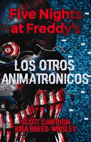 FIVE NIGHTS AT FREDDY'S. LOS OTROS ANIMATRÓNICOS | 9788417305413 | CAWTHON, SCOTT/BREED-WRISLEY, KIRA | Llibreria La Font de Mimir - Llibreria online Barcelona - Comprar llibres català i castellà