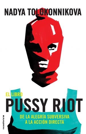 EL LIBRO PUSSY RIOT | 9788417092863 | TOLOKONNIKOVA, NADYA | Llibreria La Font de Mimir - Llibreria online Barcelona - Comprar llibres català i castellà