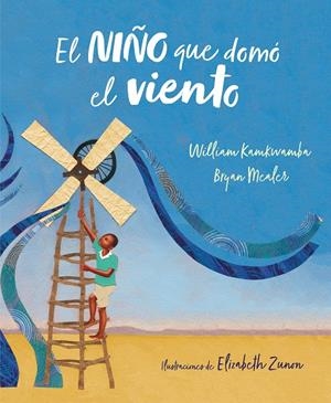 EL NIÑO QUE DOMÓ EL VIENTO (ÁLBUM ILUSTRADO) | 9788417424138 | KAMKWAMBA, WILLIAM/MEALER, BRYAN | Llibreria La Font de Mimir - Llibreria online Barcelona - Comprar llibres català i castellà