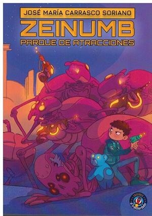 ZEINUMB. PARQUE DE ATRACCIONES | 9788494770197 | CARRASCO SORIANO, JOSÉ MARÍA | Llibreria La Font de Mimir - Llibreria online Barcelona - Comprar llibres català i castellà