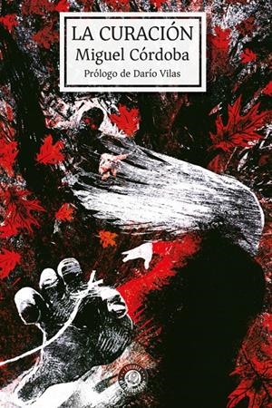 LA CURACIÓN | 9788494861482 | CÓRDOBA, MIGUEL | Llibreria La Font de Mimir - Llibreria online Barcelona - Comprar llibres català i castellà