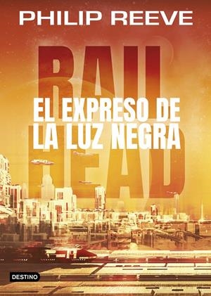 EL EXPRESO DE LA LUZ NEGRA | 9788408193517 | REEVE, PHILIP | Llibreria La Font de Mimir - Llibreria online Barcelona - Comprar llibres català i castellà