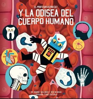 EL PROFESOR ASTROCAT Y LA ODISEA DEL CUERPO HUMANO | 9788416985104 | WALLIMAN, DOMINIC | Llibreria La Font de Mimir - Llibreria online Barcelona - Comprar llibres català i castellà