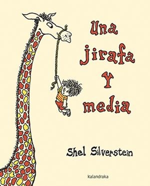 UNA JIRAFA Y MEDIA | 9788484644064 | SILVERSTEIN, SHEL | Llibreria La Font de Mimir - Llibreria online Barcelona - Comprar llibres català i castellà