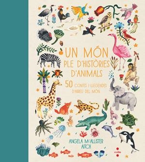 C-UN MON PLE D'HISTORIES D'ANIMALS | 9788466144438 | MCALLISTER, ANGELA | Llibreria La Font de Mimir - Llibreria online Barcelona - Comprar llibres català i castellà
