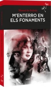M'ENTERRO ENS ELS FONAMENTS | 9788416698240 | MANUEL DE PEDROLO | Llibreria La Font de Mimir - Llibreria online Barcelona - Comprar llibres català i castellà