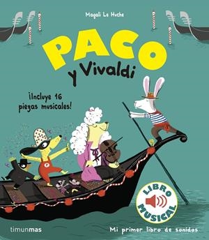PACO Y VIVALDI. LIBRO MUSICAL | 9788408179870 | LE HUCHE, MAGALI | Llibreria La Font de Mimir - Llibreria online Barcelona - Comprar llibres català i castellà