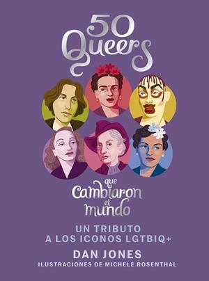 50 QUEERS QUE CAMBIARON EL MUNDO | 9788448024826 | JONES, DAN | Llibreria La Font de Mimir - Llibreria online Barcelona - Comprar llibres català i castellà
