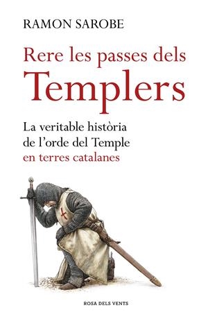 RERE LES PASSES DELS TEMPLERS | 9788416930173 | SAROBE, RAMON | Llibreria La Font de Mimir - Llibreria online Barcelona - Comprar llibres català i castellà