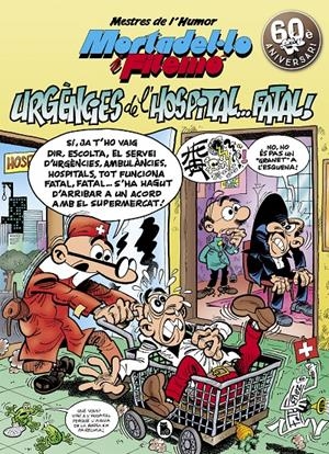 MORTADEL·LO I FILEMÓ. URGÈNCIES DE L'HOSPITAL...FATAL! (MESTRES DE L'HUMOR 51) | 9788402421517 | IBÁÑEZ, FRANCISCO | Llibreria La Font de Mimir - Llibreria online Barcelona - Comprar llibres català i castellà